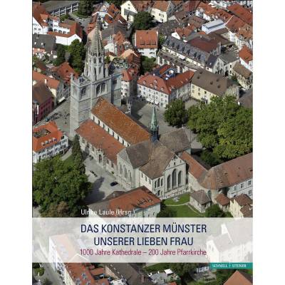 Das Konstanzer Münster Unserer Lieben Frau von Schnell & Steiner